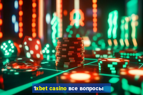 1xbet casino все вопросы