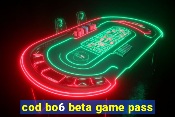 cod bo6 beta game pass