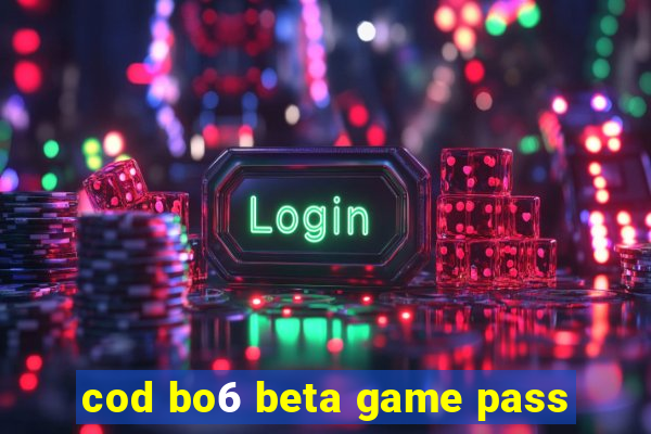 cod bo6 beta game pass