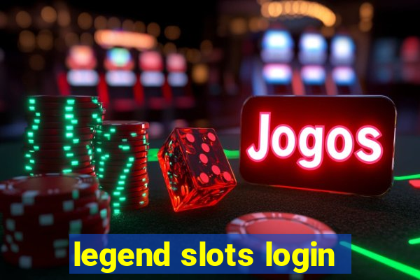 legend slots login