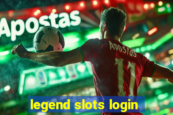 legend slots login