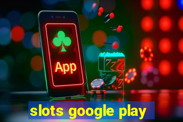 slots google play