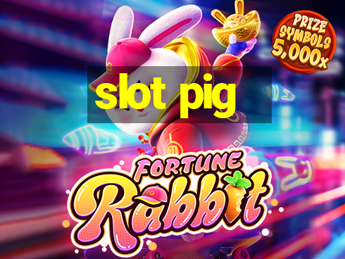 slot pig