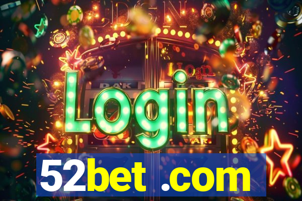 52bet .com