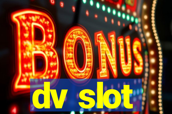 dv slot