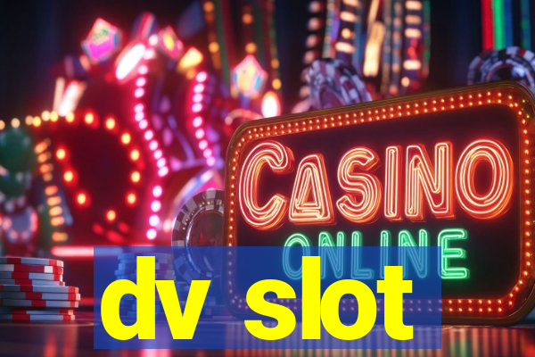 dv slot