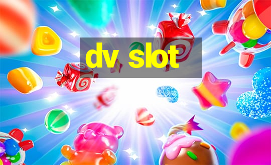 dv slot