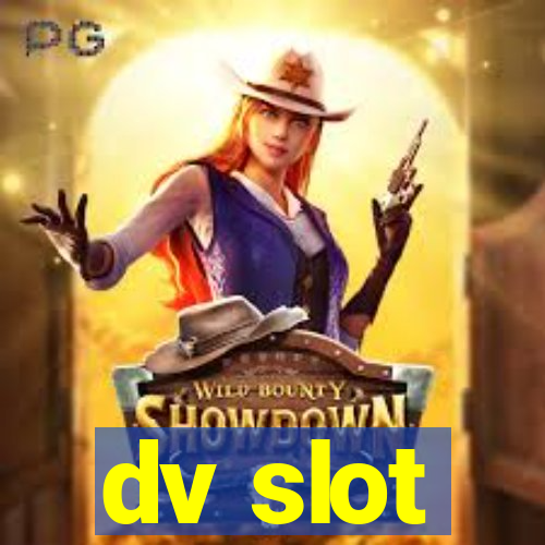 dv slot