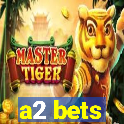 a2 bets