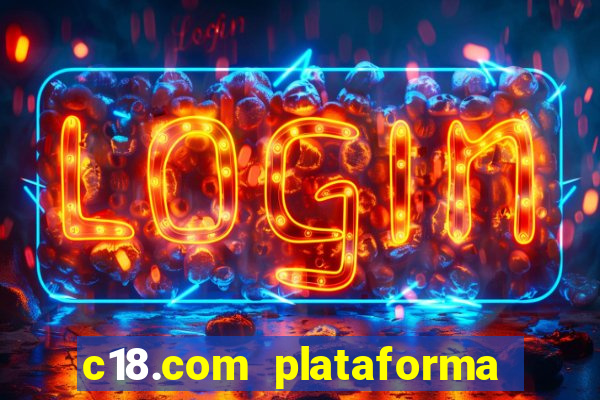 c18.com plataforma de jogos