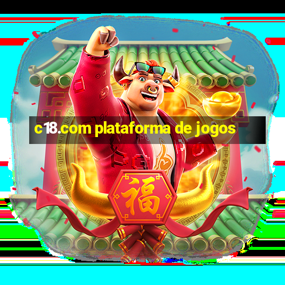 c18.com plataforma de jogos