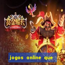 jogos online que d?o dinheiro