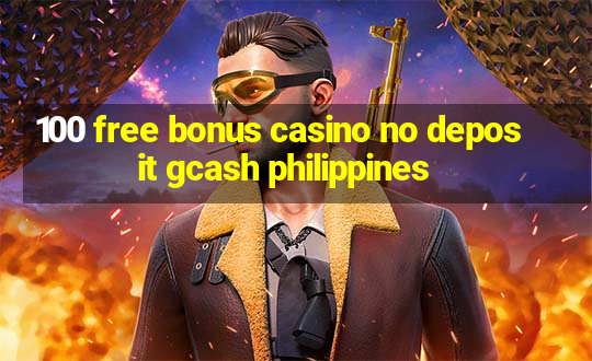 100 free bonus casino no deposit gcash philippines