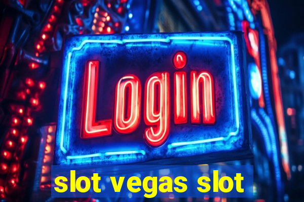 slot vegas slot