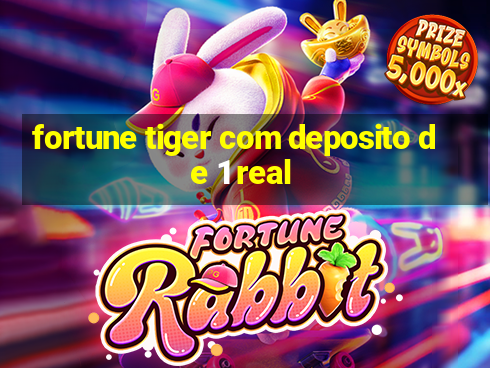 fortune tiger com deposito de 1 real