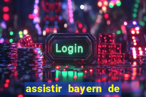 assistir bayern de munique x liverpool hd