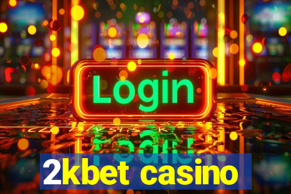 2kbet casino