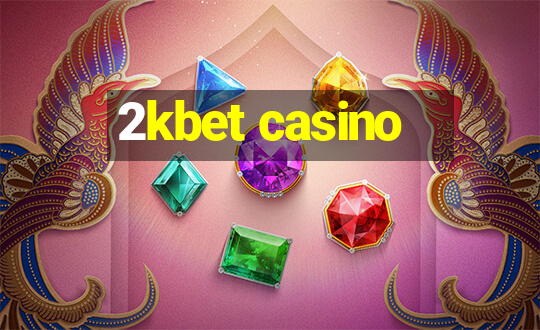 2kbet casino