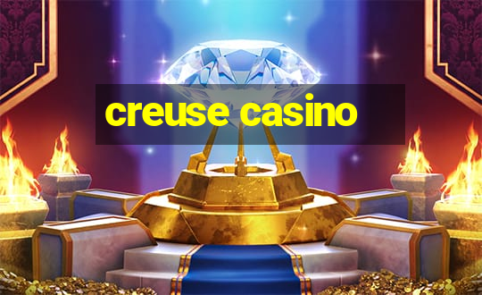 creuse casino