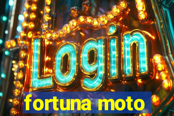 fortuna moto