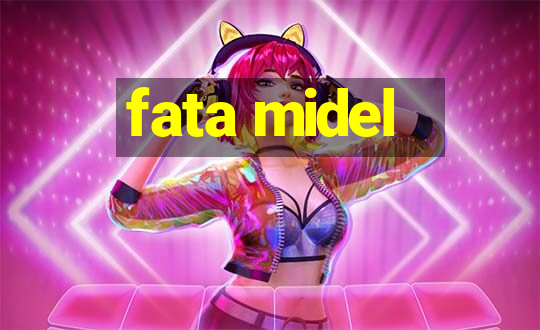 fata midel