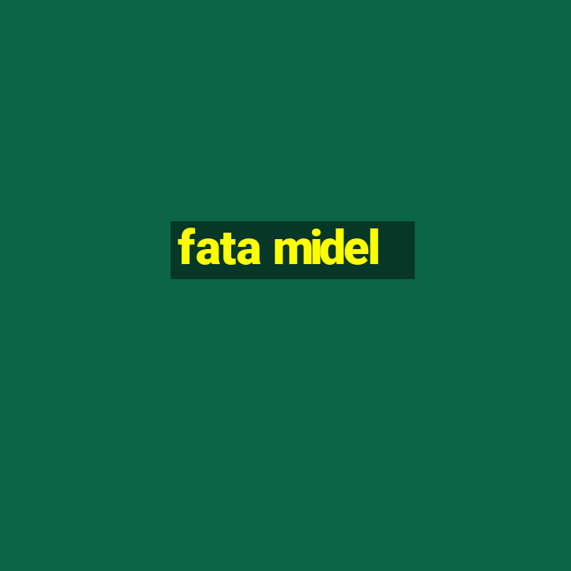 fata midel