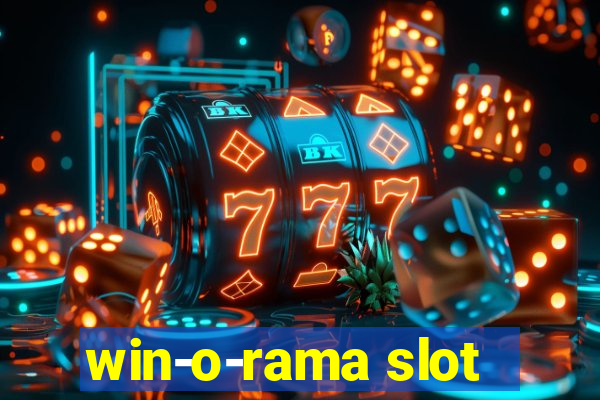 win-o-rama slot