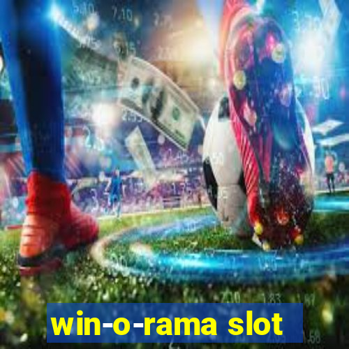 win-o-rama slot