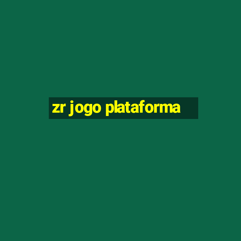 zr jogo plataforma