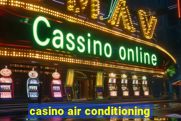 casino air conditioning