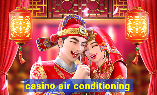 casino air conditioning