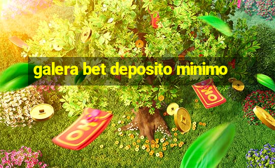 galera bet deposito minimo