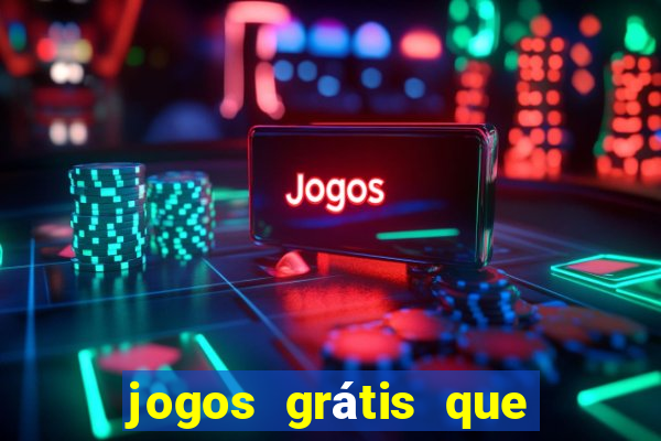 jogos grátis que da dinheiro de verdade