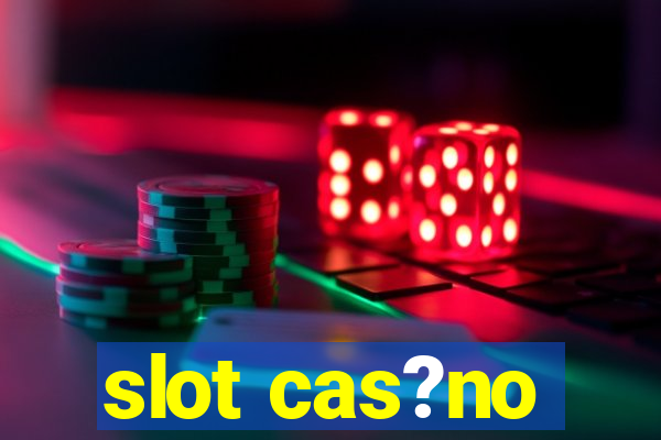 slot cas?no