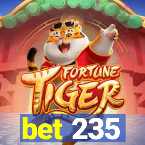 bet 235