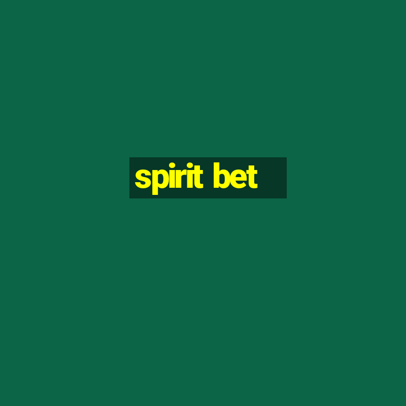 spirit bet