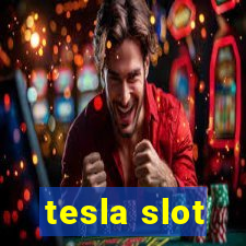 tesla slot