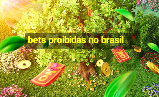 bets proibidas no brasil