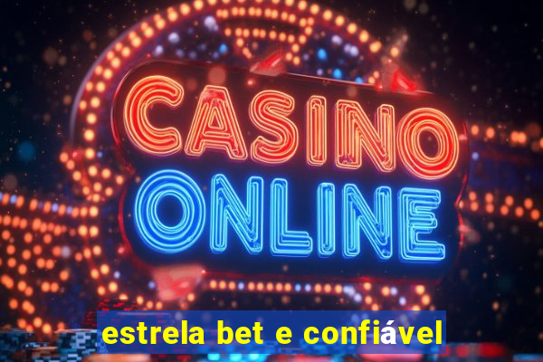 estrela bet e confiável