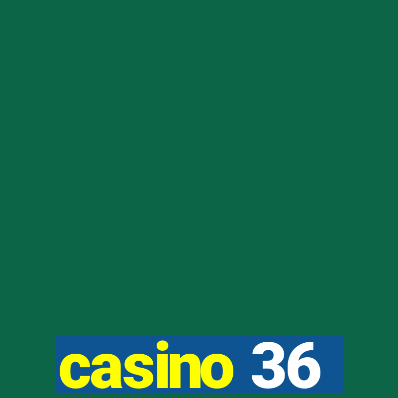 casino 36