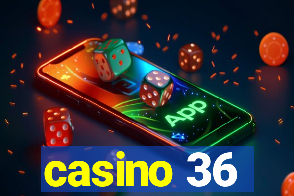 casino 36