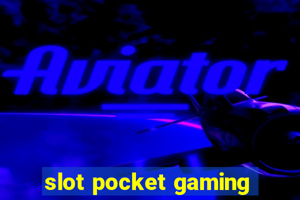 slot pocket gaming