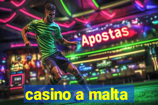 casino a malta