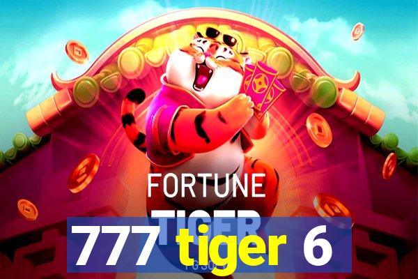 777 tiger 6