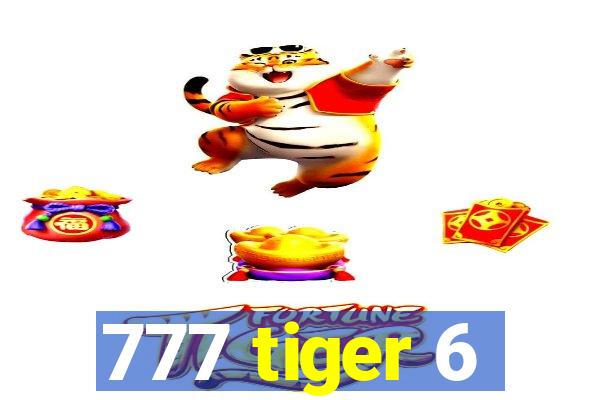 777 tiger 6