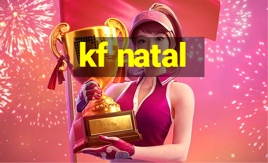 kf natal