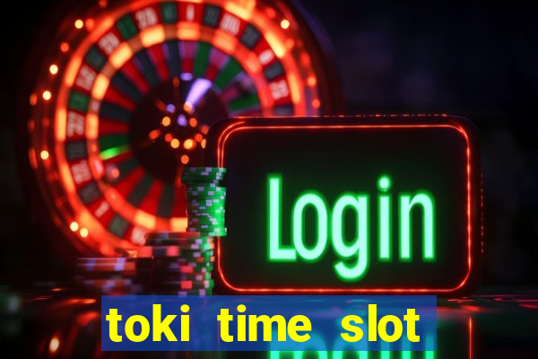 toki time slot free play