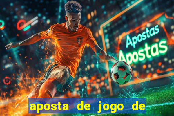 aposta de jogo de futebol online