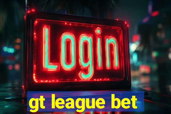 gt league bet