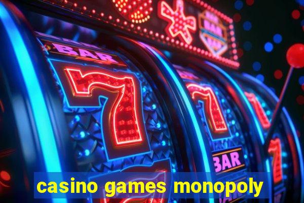 casino games monopoly